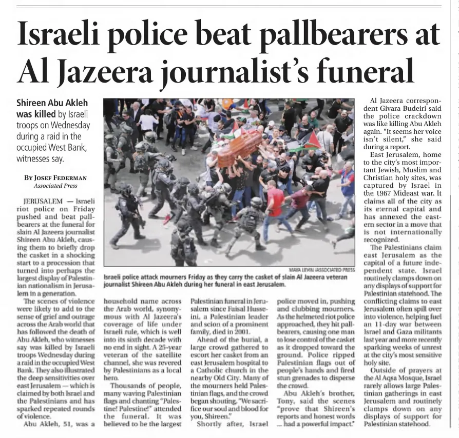 Israeli police beat pallbearers at Al Jazeera journalist’s funeral — Daily Herald, 14 May 2022