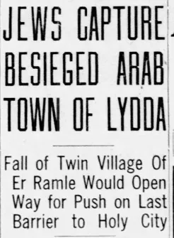 JEWS CAPTURE BESIEGED ARAB TOWN OF LYDDA — The Morning News, 12 July 1948