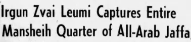 Irgun Zvai Leumi Captures Entire Mansheih Quarter of All-Arab Jaffa &mdash; The Expositor, 28 April 1948