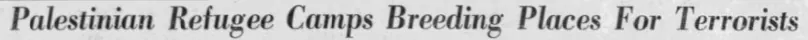 Palestinian Refugee Camps Breeding Places For Terrorists — Lexington Herald-Leader, 25 July 1974