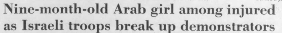 Nine-month-old Arab girl among injured as Israeli troops break up demonstrators &mdash; Telegraph-Journal, 31 May 1988