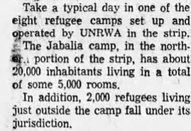 Take a typical day in one of the eight refugee camps set up and operated by UNRWA in the strip — Syracuse Herald Journal, 7 April 1957