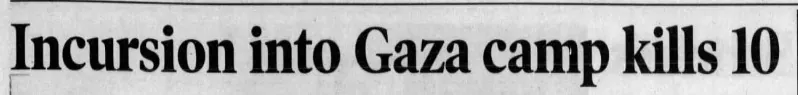 Incursion into Gaza camp kills 10 &mdash; Ventura County Star, 7 December 2002