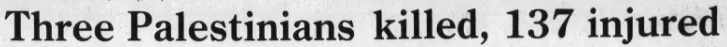Three Palestinians killed, 137 injured &mdash; Hawaii Tribune Herald, 7 May 1989