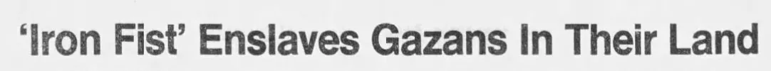 'Iron Fist' Enslaves Gazans In Their Land &mdash; The Herald Sun, 6 January 1988