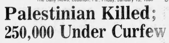 Palestinian Killed; 250,000 Under Curfew &mdash; Daily News, 15 January 1988