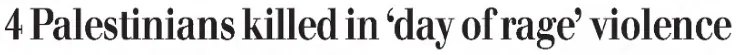 4 Palestinians killed in 'day of rage' violence &mdash; Longview News Journal, 17 October 2015