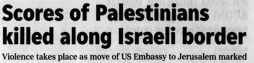 Scores of Palestinians killed along Israeli border — Times Record News, 15 May 2018