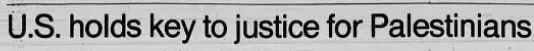 U.S. holds key to justice for Palestinians &mdash; The Daily Item, 21 December 1988