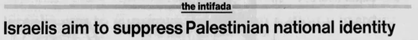 Israelis aim to suppress Palestinian national identity — Times Colonist, 11 December 1988