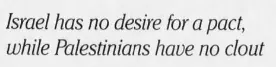 Israel has no desire for a pact, while Palestinians have no clout &mdash; Honolulu Star Advisor, 21 August 2010