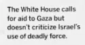 The White House calls for aid to Gaza but doesn't criticize Israel's use of deadly force. &mdash; The Charlotte Observer, 2 June 2010