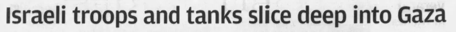 Israeli troops and tanks slice deep into Gaza &mdash; Dayton Daily News, 5 January 2009