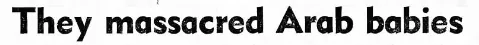 They massacred Arab babies &mdash; The Daily Telegraph, 12 June 1948