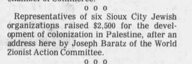 Representatives of six Sioux City Jewish organizations raised $2,500 for the development of colonization in Palestine — Sioux City Journal, 15 March 1981