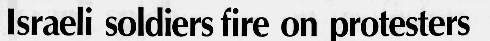 Israeli soldiers fire on protesters — Carroll County Times, 6 January 1988