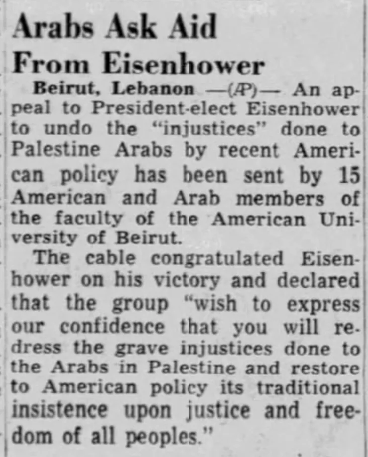 Arabs Ask Aid Palestine Arabs by recent Ameri- can policy has been sent by 15 American and Arab members of &mdash; The Courier News, 28 May 1953