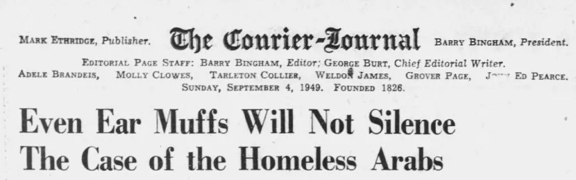 Even Ear Muffs Will Not Silence The Case of the Homeless Arabs — Courier-Journal, 4 September 1949