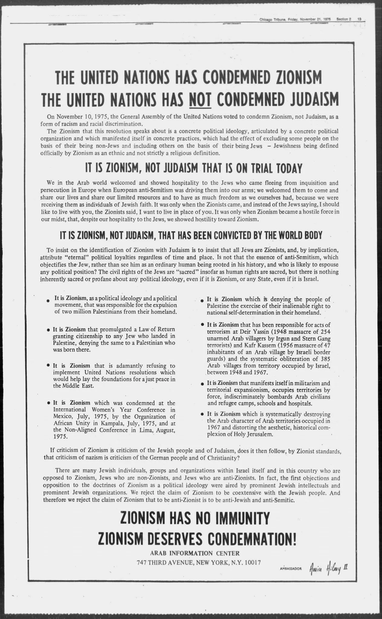 THE UNITED NATIONS HAS CONDEMNED ZIONISM. THE UNITED NATIONS HAS NOT CONDEMNED JUDAISM &mdash; Chicago Tribune, 21 November 1975